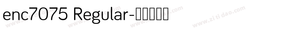 enc7075 Regular字体转换